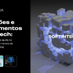 Inovações e investimentos em fintech: como a SoftIntegra ajuda os negócios a crescer na erada transformação digital